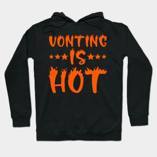 Voting Is Hot Hoodie